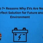 7 Reasons EVs are Not Perfect Solution for Future
