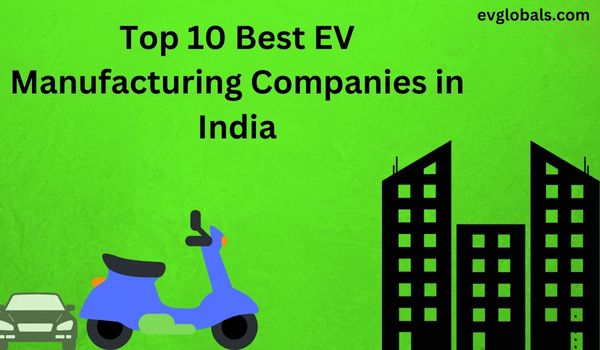 Best EV Manufacturing Companies in India