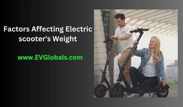 Factors Affecting Electric scooters Weight
