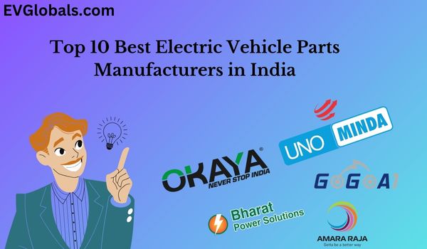 Electric Vehicle Parts Manufacturers