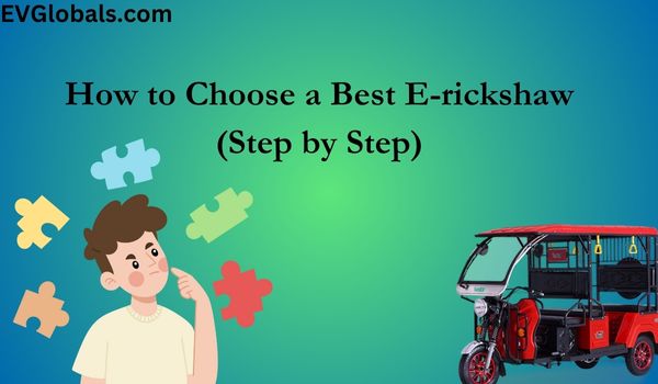 How to Choose a Best E-rickshaw in 2023 (Step by Step)